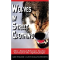 Wolves in Street Clothing: How Animal Behavior Teaches Survival in the Asphalt Jungle - Paperback