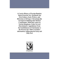 A Concise History of Foreign Baptists: Taken From the New Testament, the First Fathers, Early Writers, and Historians of All Ages; Chronologically Arr