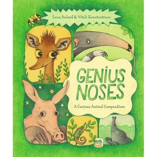 Genius Noses: A Curious Animal Compendium - Hardcover