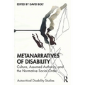 Metanarratives of Disability: Culture, Assumed Authority, and the Normative Social Order - Paperback