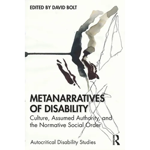 Metanarratives of Disability: Culture, Assumed Authority, and the Normative Social Order - Paperback
