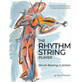 The Rhythm String Player: Strum Bowing in Action - Paperback