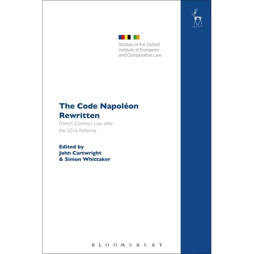 The Code Napoléon Rewritten: French Contract Law After the 2016 Reforms