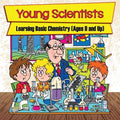 Young Scientists: Learning Basic Chemistry (Ages 9 and Up) - Paperback