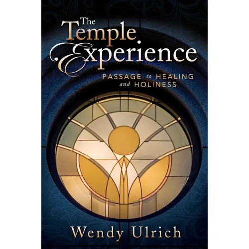 The Temple Experience: Passage to Healing and Holiness - Paperback
