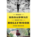 When Broadway Went to Hollywood - Hardcover