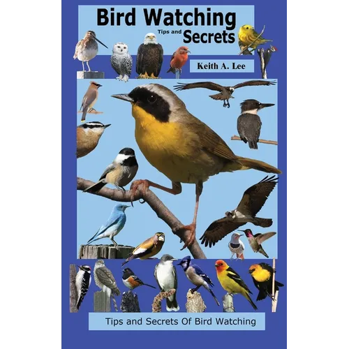 Bird Watching Tips and Secrets - Paperback