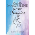 Sacred Masculine Sacred Feminine - Paperback