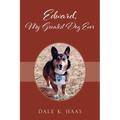 Edward, My Greatest Dog Ever - Paperback