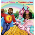 Queen Olivia and Superhero Dad - Hardcover