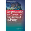 Compositionality and Concepts in Linguistics and Psychology - Hardcover