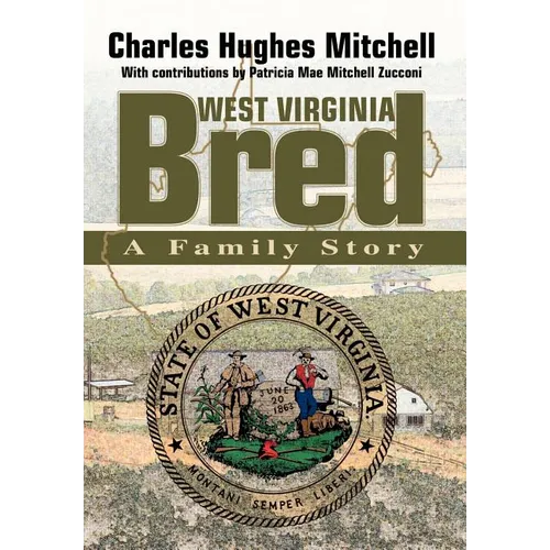 West Virginia Bred: A Family Story