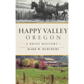 Happy Valley, Oregon: A Brief History - Hardcover