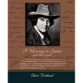 A Message to Garcia and Other Essays - Paperback
