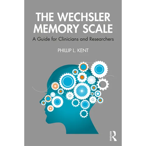 The Wechsler Memory Scale: A Guide for Clinicians and Researchers - Paperback