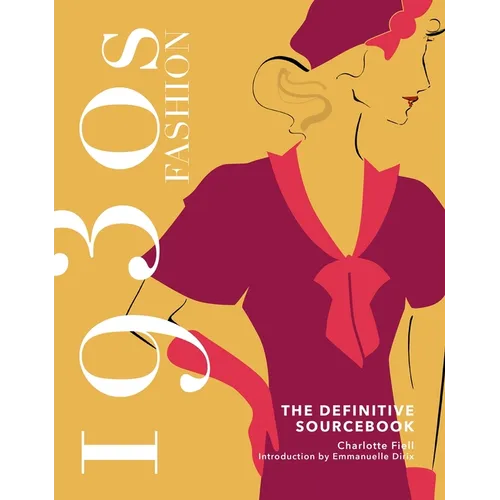 1930s Fashion: The Definitive Sourcebook - Hardcover