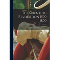 The Scientific Revolution 1500 1800