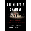 The Killer's Shadow: The Fbi's Hunt for a White Supremacist Serial Killer - Paperback