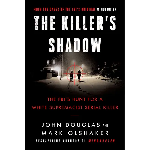 The Killer's Shadow: The Fbi's Hunt for a White Supremacist Serial Killer - Paperback
