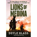 Lions of Medina: The True Story of the Marines of Charlie 1/1 in Vietnam, 11-12 October 1967