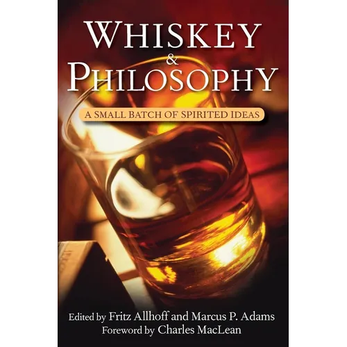 Whiskey and Philosophy: A Small Batch of Spirited Ideas - Paperback