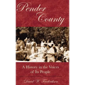 Pender County: A History in the Voices of Its People