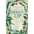 Looking Up: A Birder's Guide to Hope Through Grief - Paperback