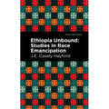 Ethiopia Unbound: Studies in Race Emancipation - Hardcover