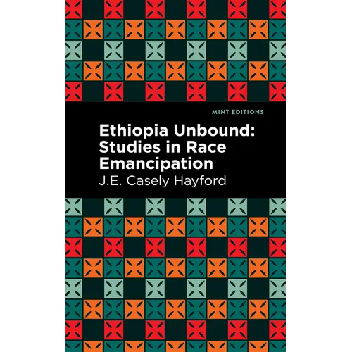 Ethiopia Unbound: Studies in Race Emancipation - Hardcover