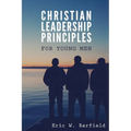 Christian Leadership Principles for Young Men - Paperback