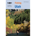 Fishing Utah: An Angler's Guide To More Than 170 Prime Fishing Spots
