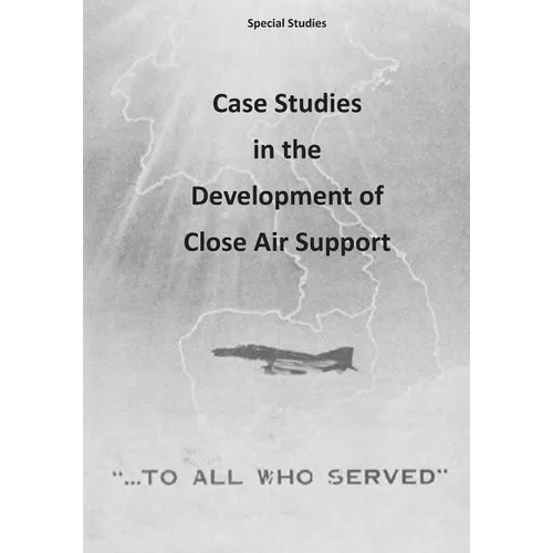 Case Studies in the Development of Close Air Support