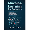 Machine Learning for Beginners: An Introduction to Artificial Intelligence and Machine Learning - Paperback