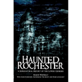 Haunted Rochester: A Supernatural History of the Lower Genesee - Paperback