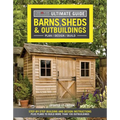Ultimate Guide: Barns, Sheds & Outbuildings, Updated 4th Edition: Step-By-Step Building and Design Instructions Plus Plans to Build More Than 100 Outb - Paperback