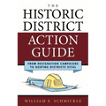 The Historic District Action Guide: From Designation Campaigns to Keeping Districts Vital