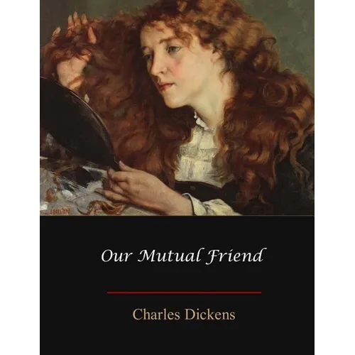Our Mutual Friend - Paperback