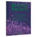 Beautiful Bacteria: Encounters in the Microuniverse - Hardcover