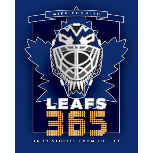 Leafs 365: Daily Stories from the Ice - Hardcover