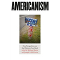 Americanism: New Perspectives on the History of an Ideal