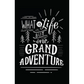 What Is Life But One Grand Adventure - Paperback