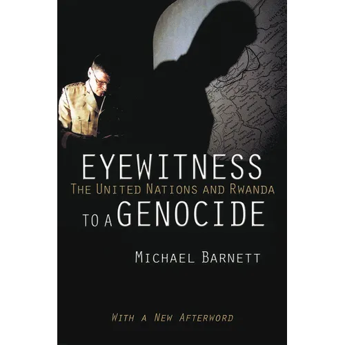 Eyewitness to a Genocide: The United Nations and Rwanda