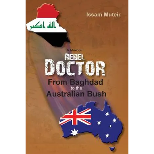 Rebel Doctor: From Baghdad to the Australian Bush