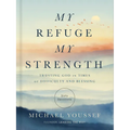 My Refuge, My Strength: Trusting God in Times of Difficulty and Blessing - Hardcover