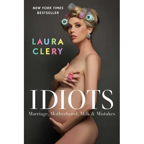 Idiots: Marriage, Motherhood, Milk & Mistakes - Paperback