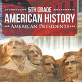 5th Grade American History: American Presidents