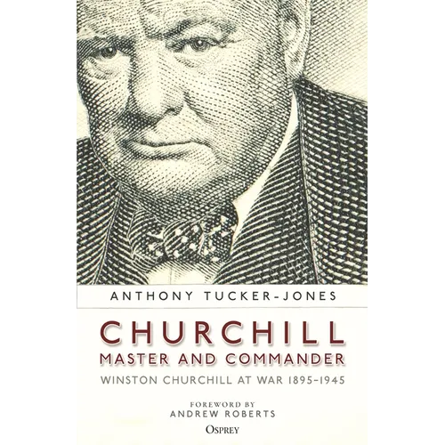 Churchill, Master and Commander: Winston Churchill at War 1895-1945 - Paperback
