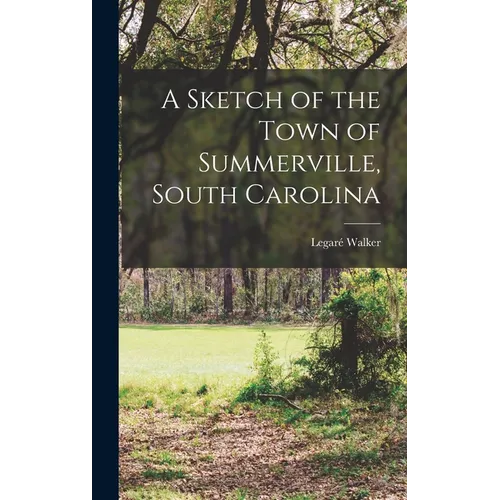 A Sketch of the Town of Summerville, South Carolina