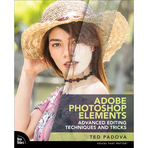 Adobe Photoshop Elements Advanced Editing Techniques and Tricks: The Essential Guide to Going Beyond Guided Edits - Paperback