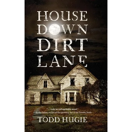 House Down Dirt Lane - Hardcover